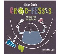 Croc-fesses - OLIVIER DUPIN OLIVIER DUPIN - Lapin - broché - Album jeunesse dès 3 ans