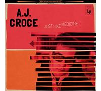 Croce, a.J. - Just Like Medicine