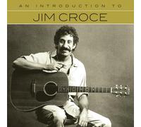 Croce, Jim - An Introduction to