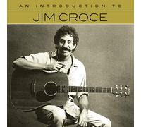 Croce, Jim - an Introduction to