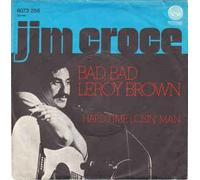 CROCE, Jim - Bad, Bad Leroy Brown / Hard Time Losin' Man / 6073 256