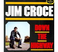 Croce, Jim - Down The Highway