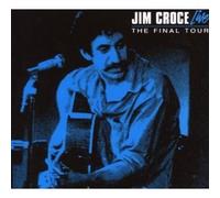 Croce, Jim - Final Tour