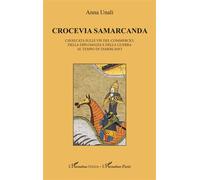 Crocevia Samarcanda Cavalcata sulle vie del commercio, della diplomazia e della guerra al tempo di Tamerlano - Anna Unali - L'harmattan - broché - Méthode de langue