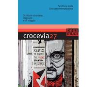 Crocevia. Scritture dalla Grecia contemporanea (Vol. 27)