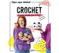 Crochet: 8 modèles adorables pour se lancer