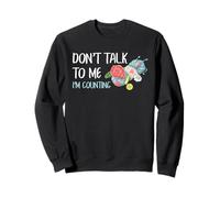 Crochet Amusant Don't Talk I'm Counting Crochet Sweatshirt