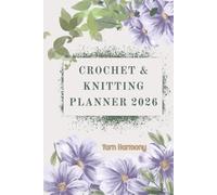 Crochet and knitting planner 2026, YARN HARMONY: A Year of Creative Patterns, Yarn Management, and Project Planning