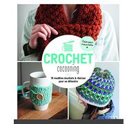 Crochet cocooning: 18 modèles douillets à réaliser pour se détendre