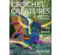 Créatures au crochet – Mythes et légendes – 19 modèles faciles