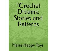 "Crochet Dreams: Stories and Patterns