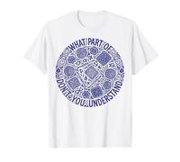 Crochet drôle Quelle Partie de Don't You Understand T-Shirt