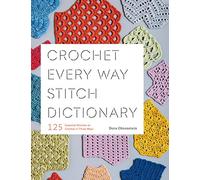 Crochet Every Way Stitch Dictionary