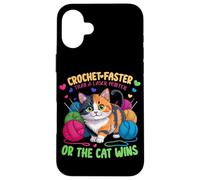 Crochet Faster Than A Laser Pointer Or The Cat WINS Coque pour iPhone 16 Plus