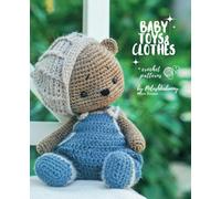 Crochet Friends: crochet patterns for adorable animals, dolls, their clothes and accessories
