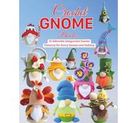 Crochet Gnome Books: 25 Adorable Amigurumi Gnome Patterns for Every Season and Holiday