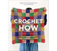 Crochet How: Learn to Crochet with Simple Stitches, Patterns, and Tips