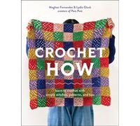 Crochet How Learn to Crochet with Simple Stitches, Patterns, and Tips - Meghan Fernandes - Abrams Books - ebook (ePub) - Livre