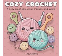 Crochet Journal: Rose Edition: A Comfy Project Tracker and Keepsake Companion for Makers at All Levels