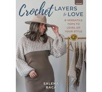 Crochet Layers to Love: 8 Versatile Tops to Level Up Your Style