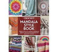 Crochet Mandala Style Book: Master the art of making 15 gorgeous afghans with detailed patterns and decorative textures