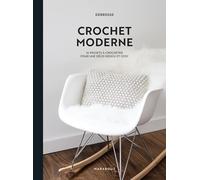 Crochet moderne – 16 projets à crocheter pour une déco design et cosy – Marabout