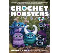 Monstres au crochet – Plus de 35 patrons de corps et options (cornes, membres, antennes)