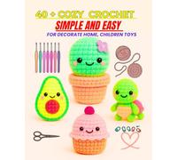 CROCHET PATTERN BOOK SIMPLE AND EASY TECHNICS AND TIPS: : MAKE 40 AND MORE COZY AMIGURUMI CROCHET FOR DECORATING HOME , KIDS TOYS