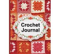 Crochet Project Journal - Never lose track over your projects again: Log Book Notebook - Keep Track of Patterns, Yarns, Hooks, & Designs