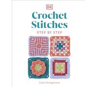 Claire Montgomerie – Crochet pas à pas – Plus de 150 points essentiels pour votre prochain projet