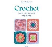 Crochet : Tous les points pas à pas Claire Montgomerie (Auteur)