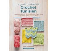 Crochet Tunisien: 150 points essentiels avec échantillons à taille réelle, diagrammes et pas-à-pas en photos