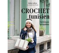 Crochet tunisien Techniques et modèles - Hyllam Lefevre - Eyrolles - broché - Guide