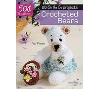 Crocheted Bears: 20 On The Go Projects