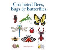 Crocheted Bees, Bugs & Butterflies