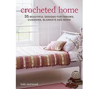 Crocheted Home Kate Eastwood (Auteur)