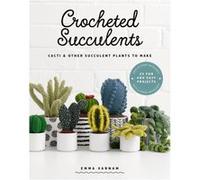 Crocheted Succulents by Emma Varnam Inconnu (Auteur)