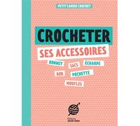 Crocheter ses accessoires Un petit cahier pour réaliser ses accessoires au crochet - Collectif - Marie Claire - broché - Guide