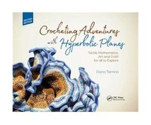 Crocheting Adventures with Hyperbolic Planes by Daina Taimina Daina Taimina (Auteur)