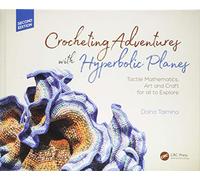 Crocheting Adventures With Hyperbolic Planes: Tactile Mathematics, Art and Craft for All to Explore