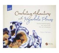 Crocheting Adventures with Hyperbolic Planes: Tactile Mathematics, Art and Craft for all to Explore, Second Edition - [Version Originale] Inconnu (Auteur)