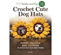 Crocheting Original Hats for Dogs: 20 Fabulous Toppers for Everyone's Best Friend