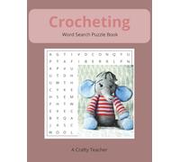 Crocheting Word Search Puzzle Book: Word searches with easy-to-read print about crocheting, crochet, yarn and more | 8.5 x 11 inches, 110 pages | 50+ ... for vacations, holidays and free times