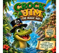 Crock & Jim, the Magic Hat: A Crocodile Adventure on Monkey Island
