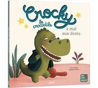 Crocky le crocodile a mal aux dents – Auzou
