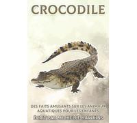 Crocodile: Des faits amusants sur les animaux aquatiques pour les enfants #4
