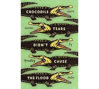 Crocodile Tears Didn't Cause The Flood