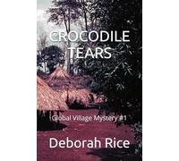 Crocodile Tears: Global Village Mystery #1