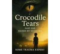 Crocodile Tears: RAISED BY SHADOWS