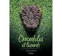 Crocodiles et Lézards David Alderton (Auteur)